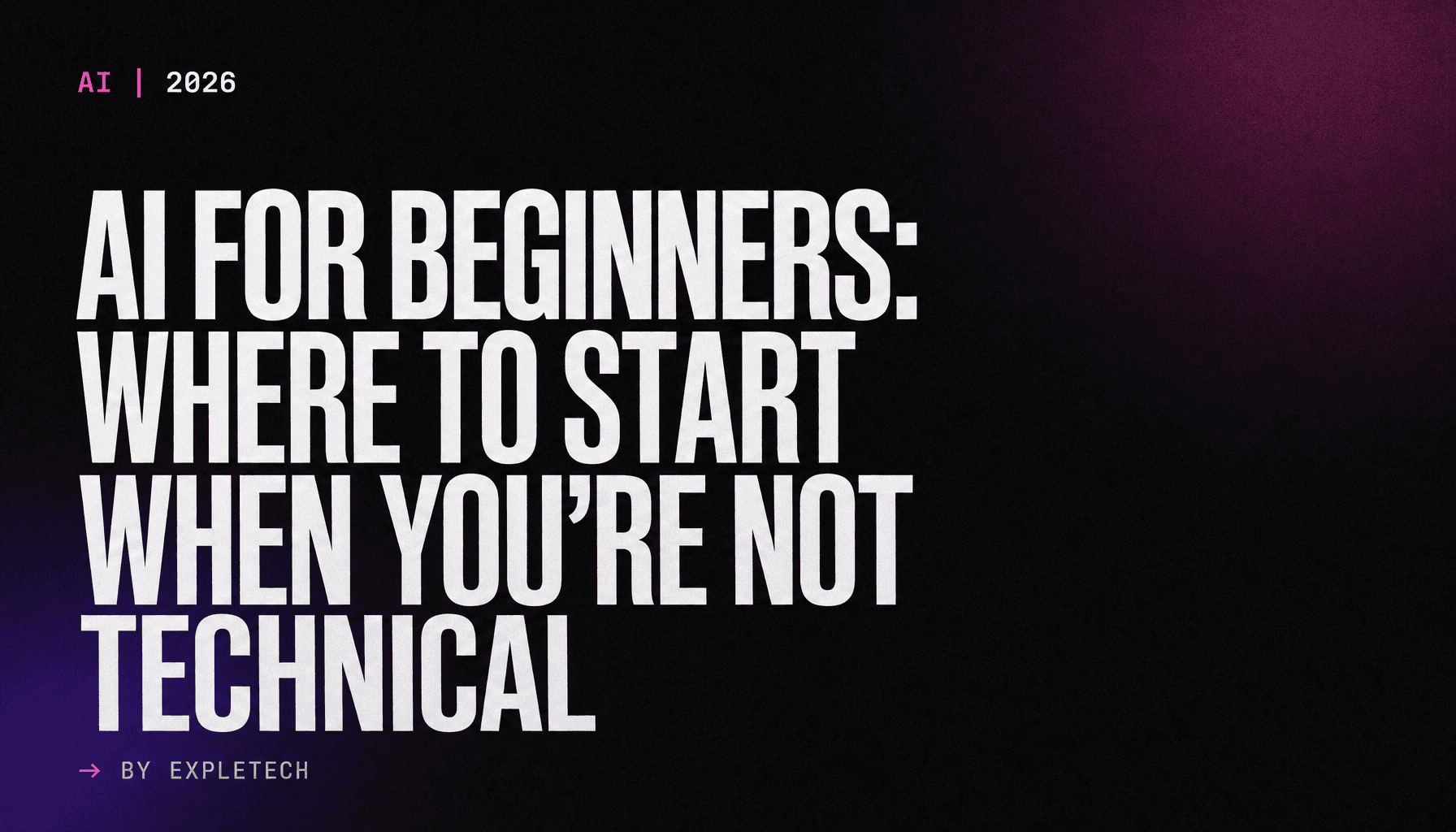 AI for Beginners: Where to Start When You're Not Technical