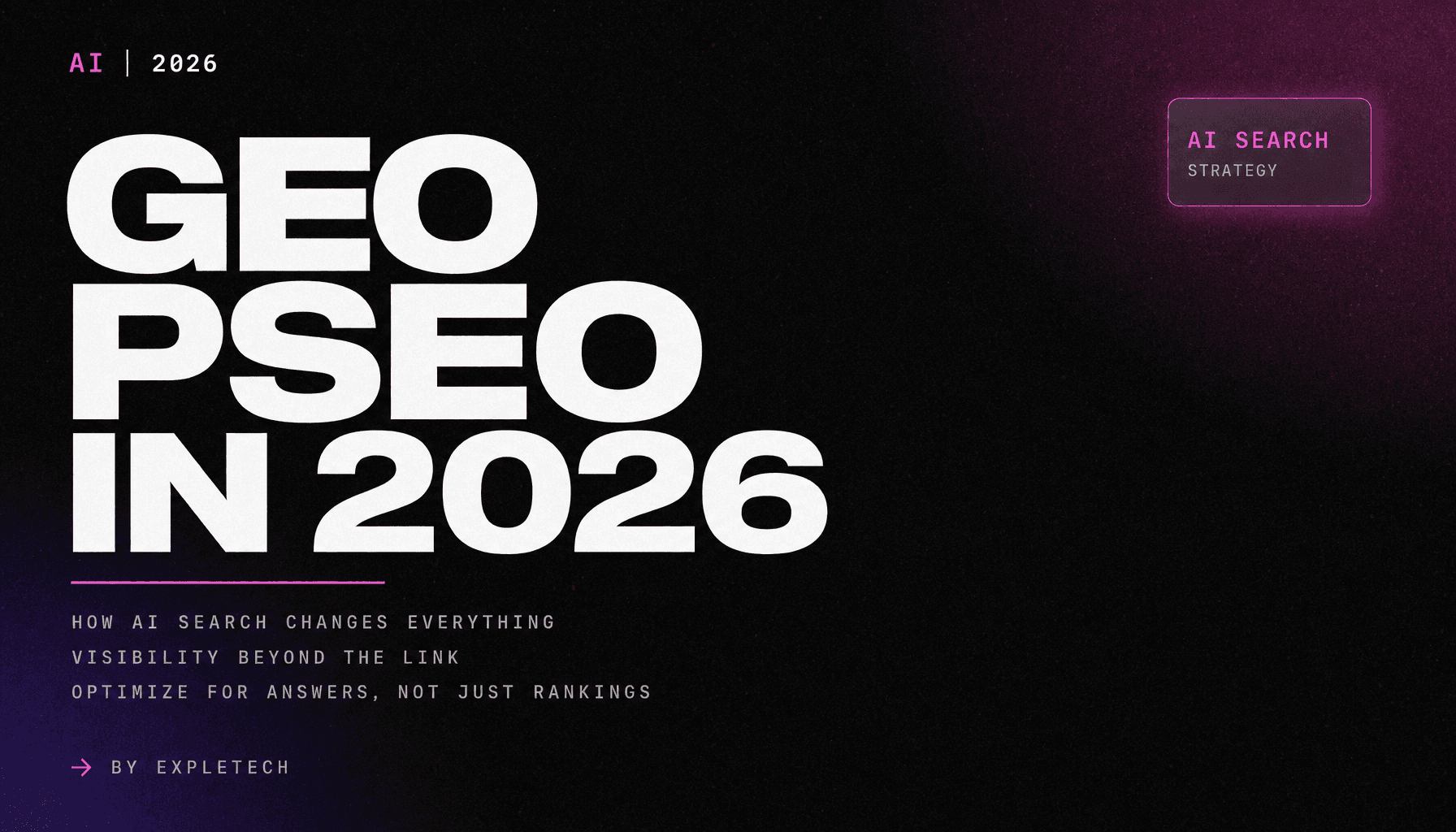 GEO & pSEO in 2026: How AI Search Changes Everything