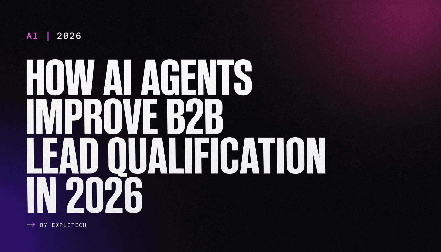 How AI Agents Improve B2B Lead Qualification in 2026